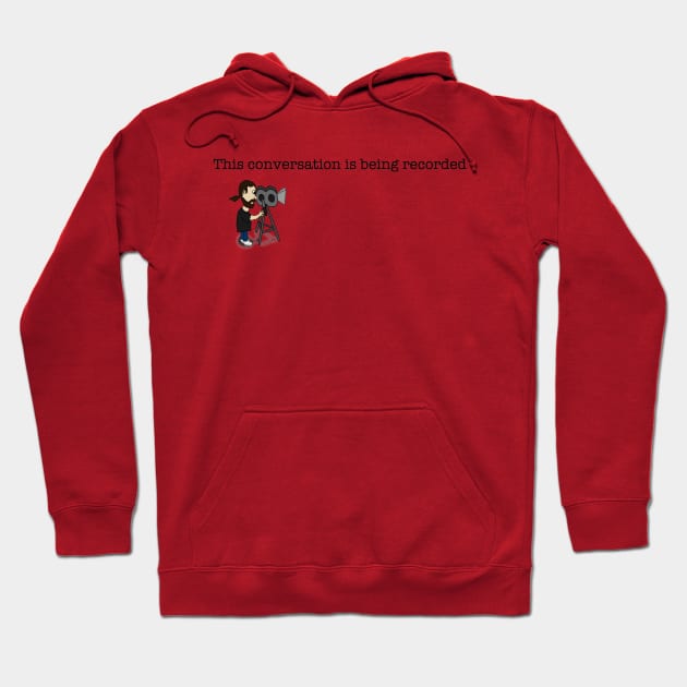 This conversation is being recorded Hoodie by Humoratologist